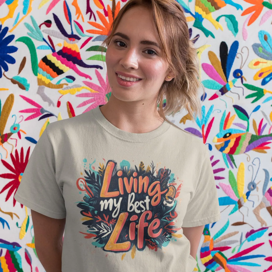 Motivational T-Shirt - Living My Best Life, Positive Quote, Mindfulness Gift
